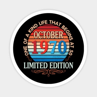 October 1970 One Of A Kind Life That Begins At 50 Years Old Limited Edition Happy Birthday To Me You Magnet